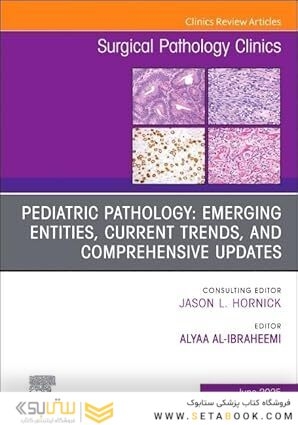 Pediatric Pathology: Emerging Entities, Current Trends, and Comprehensive Updates