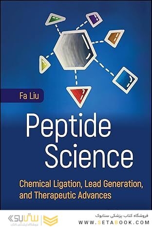 Peptide Science: Chemical Ligation, Lead Generation, and Therapeutic Advances 1st Edition