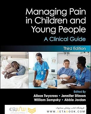 Managing Pain in Children and Young People: A Clinical Guide 3rd Edition
