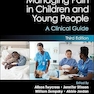 Managing Pain in Children and Young People: A Clinical Guide 3rd Edition