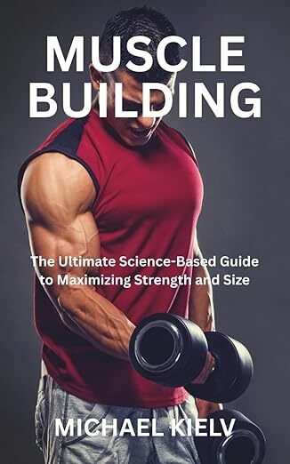 عکس MUSCLE BUILDING: The Ultimate Science-Based Guide to Maximizing Strength and Size