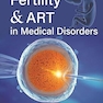 Fertility & ART in Medical Disorders