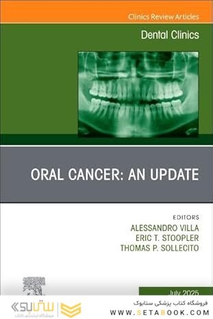 Oral Cancer: An Update, An Issue of Dental Clinics of North America