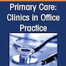 Cardiovascular Diseases, An Issue of Primary Care: Clinics in Office Practice
