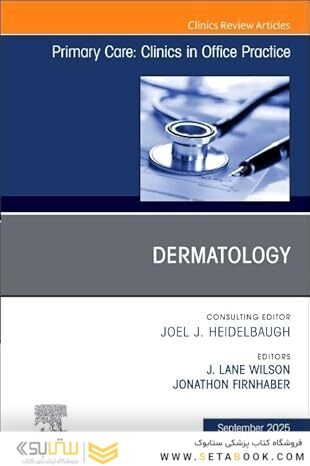 Dermatology, An Issue of Primary Care: Clinics in Office Practice