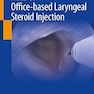 Atlas of Office-based Laryngeal Steroid Injection
