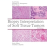Biopsy Interpretation of Soft Tissue Tumors
