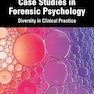 Case Studies in Forensic Psychology: Diversity in Clinical Practice