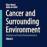 Cancer and Surrounding Environment: Etiologies and Tumor Microenvironment