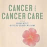Cancer and Cancer Care 1st Edition