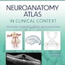 Neuroanatomy Atlas in Clinical Context: Structures, Sections, Systems, and Syndromes Eleventh