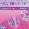 Toxicologic Pathology: Nonclinical Safety Assessment 3rd Edition