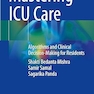 Mastering ICU Care: Algorithms and Clinical Decision-Making for Residents