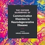 The Oxford Handbook of Communication Disorders in Neurodegenerative Diseases