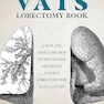 The VATS Lobectomy Book: A Safe and Simple Method of Performing Minimally Invasive Lobectomy for Lung Cancer
