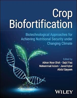 عکس Crop Biofortification: Biotechnological Approaches for Achieving Nutritional Security under Changing Climate 1st Edition