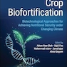 Crop Biofortification: Biotechnological Approaches for Achieving Nutritional Security under Changing Climate 1st Edition