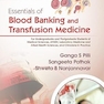 Essentials Of Blood Banking And Transfusion Medicine 3Ed