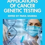 Clinical Applications of Cancer Genetic Testing 1st Edition