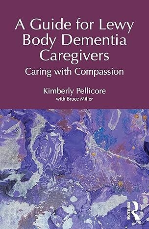 عکس A Guide for Lewy Body Dementia Caregivers: Caring with Compassion 1st Edition