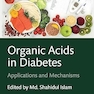 Organic Acids in Diabetes: Applications and Mechanisms 1st Edition