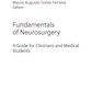 Fundamentals of Neurosurgery: A Guide for Clinicians and Medical Students