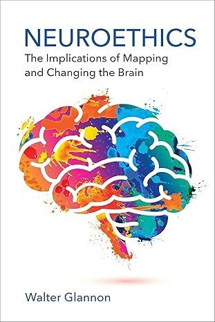 عکس Neuroethics: The Implications of Mapping and Changing the Brain