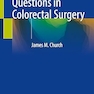 105 Clinical Questions in Colorectal Surgery