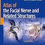 Atlas of the Facial Nerve and Related Structures Second Edition