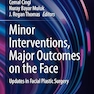 Minor Interventions, Major Outcomes on the Face