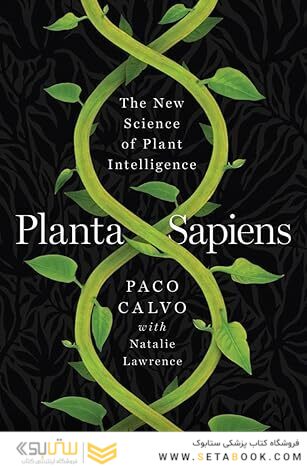 Planta Sapiens: The New Science of Plant Intelligence
